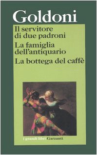 Beispielbild fr Il servitore di due padroni-La famiglia dell'antiquario-La bottega del caff zum Verkauf von Ammareal