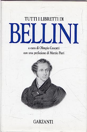 Beispielbild fr Tutti i libretti di Bellini. [In Italian]. zum Verkauf von Travis & Emery Music Bookshop ABA