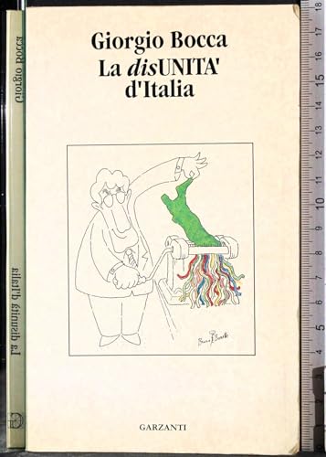 9788811521709: La disunit d'Italia. Per venti milioni di italiani la democrazia  in coma e l'Europa si allontana (Libri di)