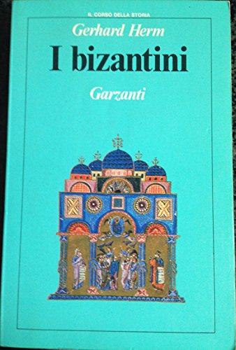 9788811548621: I bizantini (Il corso della storia)