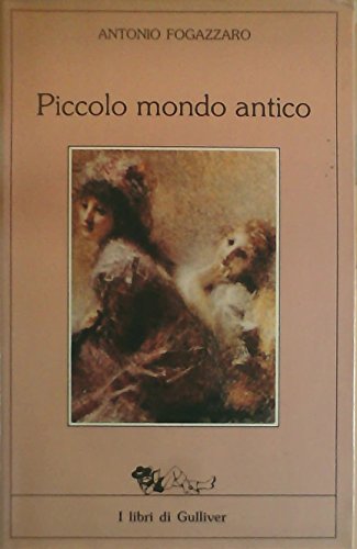 Piccolo mondo antico - Antonio Fogazzaro