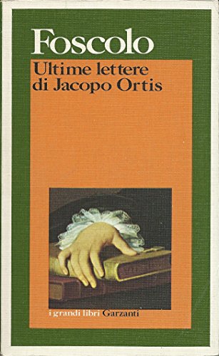 Stock image for Le ultime lettere di Jacopo Ortis for sale by Libreria Oltre il Catalogo