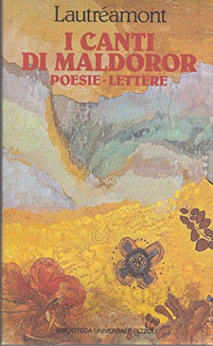 9788811584186: I canti di Maldoror-Poesie-Lettere (I grandi libri)