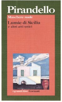 Imagen de archivo de Maschere nude: Lumie di Sicilia e altri atti unici a la venta por Ammareal