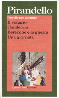 Novelle per un anno. Il viaggio-Candelora-Berecche e la guerra-Una giornata (9788811585497) by Luigi Pirandello