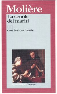 La scuola dei mariti. Testo francese a fronte (9788811587293) by MoliÃ¨re