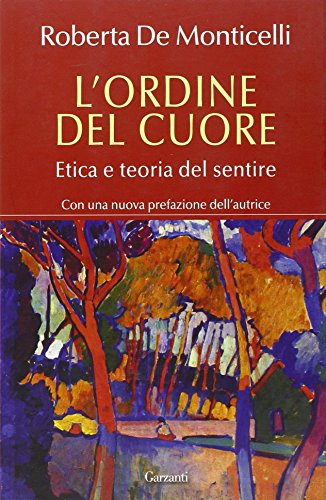 Imagen de archivo de L'ordine del cuore. Etica e teoria del sentire a la venta por medimops