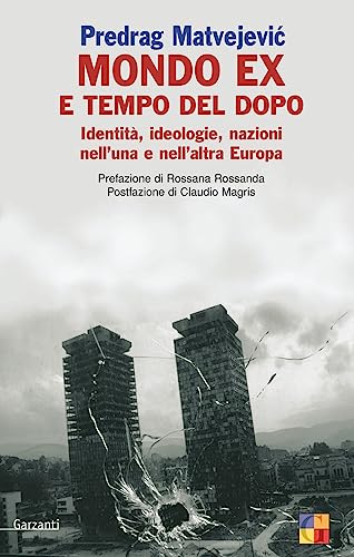 Beispielbild fr Mondo ex e tempo del dopo. Identit, ideologie, nazioni nell'una e nell'altra Europa zum Verkauf von libreriauniversitaria.it