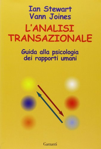 Imagen de archivo de L'analisi transazionale. Guida alla psicologia dei rapporti umani a la venta por libreriauniversitaria.it