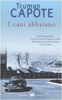 I cani abbaiano (9788811600411) by Capote, Truman