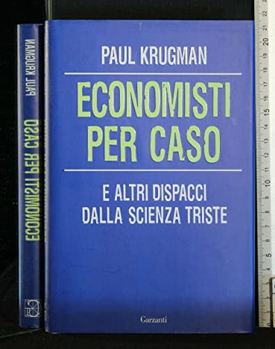 9788811600978: Economisti per caso. E altri dispacci dalla Scienza Triste