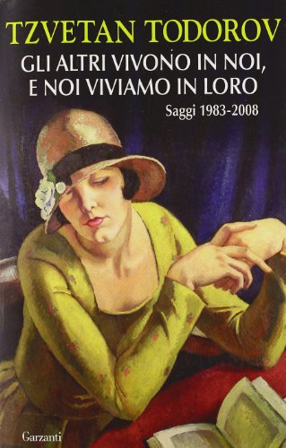 Gli altri vivono in noi, e noi viviamo in loro. Saggi 1938-2008 (9788811601159) by Tzvetan Todorov