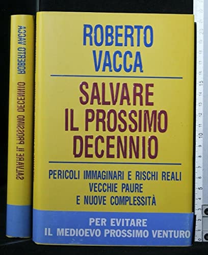 Beispielbild fr Salvare il prossimo decennio. Pericoli immaginari e rischi reali, vecchie paure e nuove complessit zum Verkauf von medimops