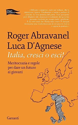 9788811601623: Italia, cresci o esci! Meritocrazia e regole per dare un futuro ai giovani (Saggi corsari)