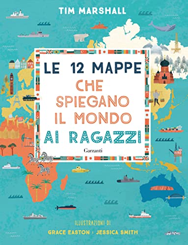 Stock image for Le 12 mappe che spiegano il mondo ai ragazzi for sale by libreriauniversitaria.it