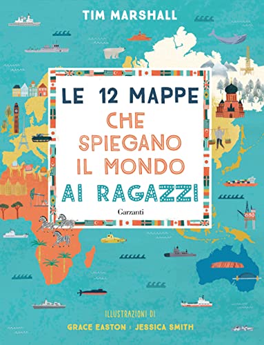 Le 12 mappe che spiegano il mondo ai ragazzi - Tim Marshall: 9788811607717  - AbeBooks