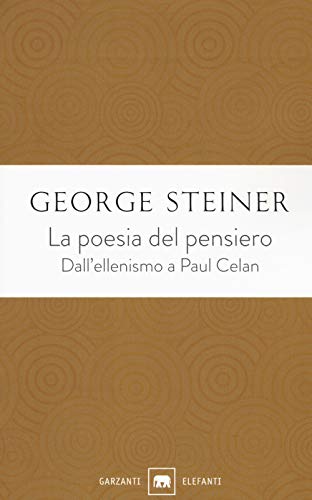 Stock image for La poesia del pensiero. Dall'ellenismo a Paul Celan for sale by Brook Bookstore