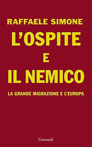 Stock image for L'ospite e il nemico. La grande migrazione e l'Europa [Paperback] for sale by Brook Bookstore