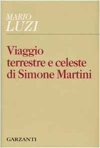 9788811634713: Viaggio terrestre e celeste di Simone Martini