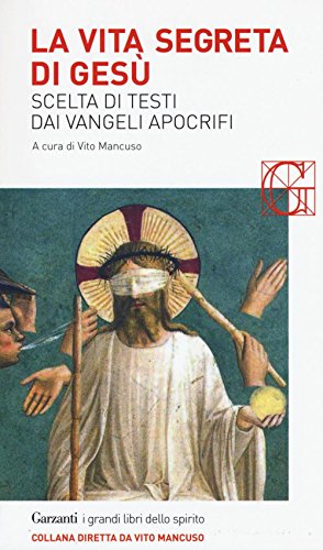 Stock image for La vita segreta di Ges. Scelta di testi dai Vangeli apocrifi for sale by medimops