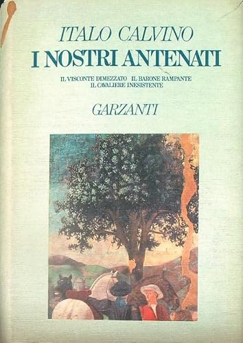 9788811660811: I nostri antenati: Il visconte dimezzato-Il barone rampante-Il cavaliere inesistente (Narratori moderni)