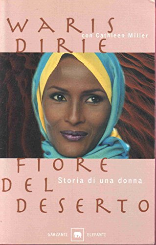 9788811665380: Fiore del deserto. Storia di una donna (Gli elefanti. Saggi)