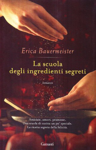 La scuola degli ingredienti segreti (9788811666042) by Erica Bauermeister