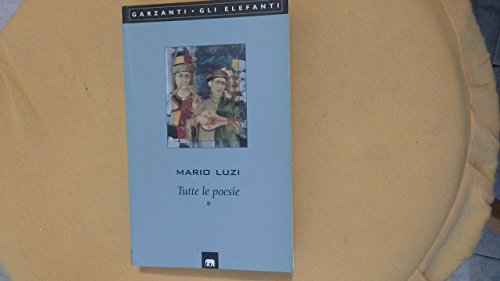 Tutte le poesie (9788811669142) by Mario Luzi