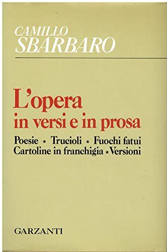 9788811669388: L'opera in versi e in prosa. Poesie-Trucioli-Fuochi fatui-Cartoline in franchigia-Versioni