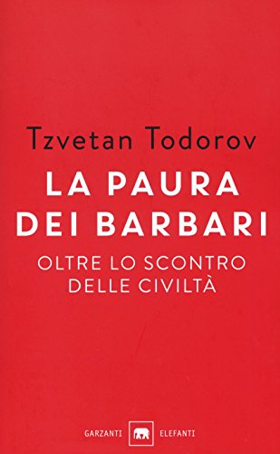 Stock image for La paura dei barbari. Oltre lo scontro delle civilt for sale by Revaluation Books