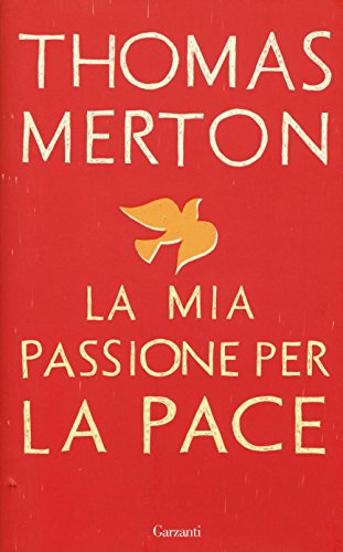 Stock image for La mia passione per la pace Merton, Thomas; Shannon, William H. and Cherchi, Stefania for sale by Librisline