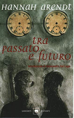 Tra passato e futuro (9788811674627) by Hannah Arendt