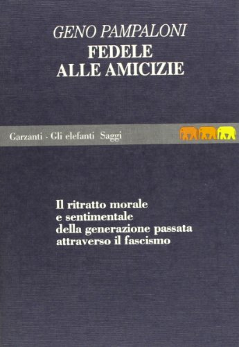 Fedele alle amicizie (9788811675150) by Geno Pampaloni