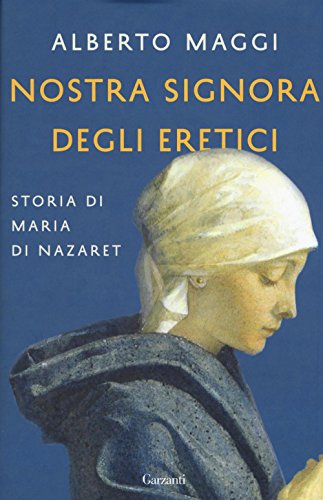 Beispielbild fr Nostra Signora degli eretici. Storia di Maria di Nazaret zum Verkauf von medimops