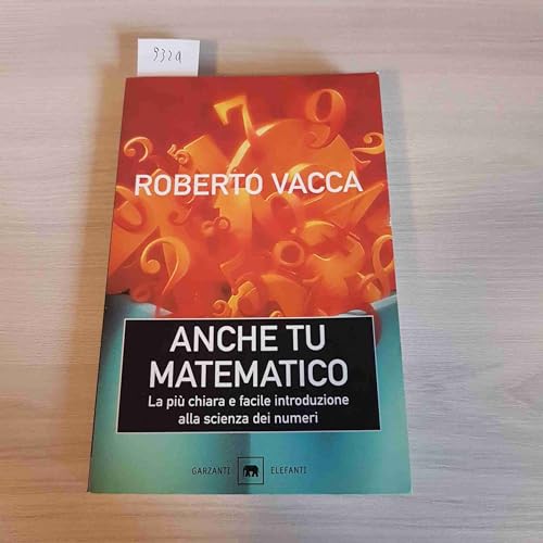 Beispielbild fr Anche tu matematico. La pi chiara e facile introduzione alla scienza dei numeri (Gli elefanti. Saggi) zum Verkauf von medimops