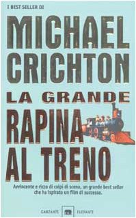 La grande rapina al treno Crichton, Michael and Capriolo, E. - La grande rapina al treno Crichton, Michael and Capriolo, E.