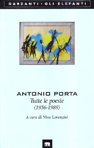 Tutte le poesie (1956-1989) (9788811680796) by Porta, Antonio