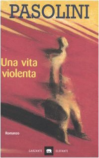 Una vita violenta - Pasolini Pier Paolo