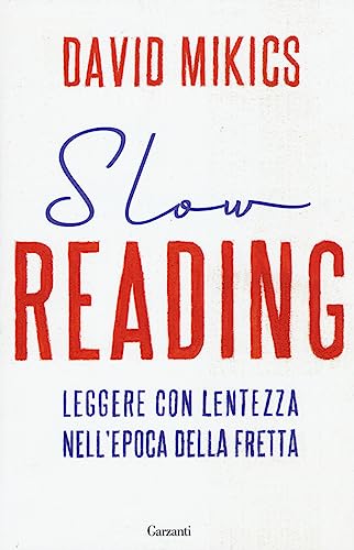 Stock image for Slow reading. Leggere con lentezza nell'epoca della fretta for sale by Revaluation Books