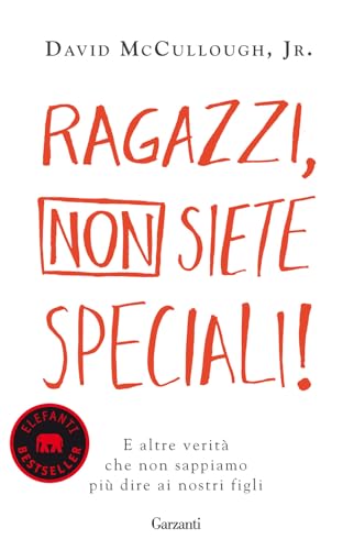 Stock image for Ragazzi, non siete speciali! E altre verit che non sappiamo pi dire ai nostri figli for sale by libreriauniversitaria.it