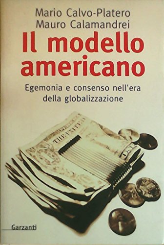 Imagen de archivo de Il modello americano. Egemonia e consenso nell'era della globalizzazione a la venta por Ammareal