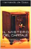 Il mistero del capitale. PerchÃ© il capitalismo ha trionfato in Occidente e ha fallito nel resto del mondo (9788811740049) by Soto, Hernando De