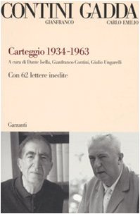 Carteggio 1934-1963. Con 62 lettere inedite - Gadda, Carlo, e, contini, gianfranco