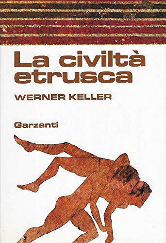 La CiviltÃ: Etrusca. (9788811764182) by Werner Keller