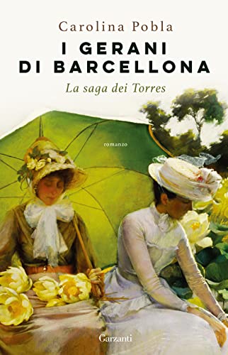 Beispielbild fr I gerani di Barcellona. La saga dei Torres (Elefanti big) zum Verkauf von libreriauniversitaria.it