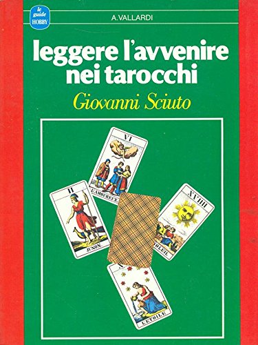 Beispielbild fr Leggere l'avvenire nei tarocchi (Le guide Vallardi) zum Verkauf von medimops