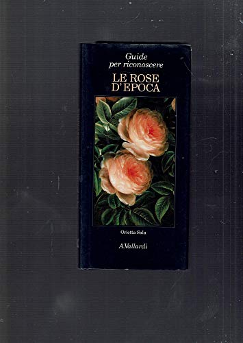 Stock image for Le rose d'epoca (Guide per riconoscere) for sale by medimops