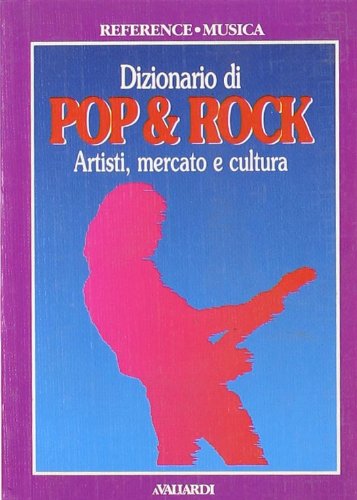 Beispielbild fr Dizionario di Pop & Rock. Artisti, mercato e cultura dagli ABBA agli ZZ Top. zum Verkauf von FIRENZELIBRI SRL