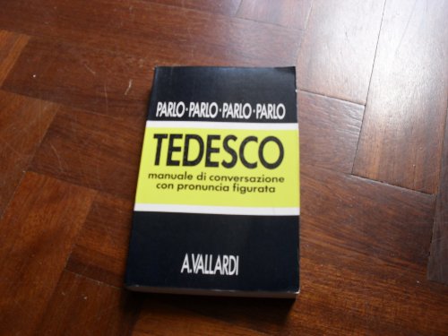 Imagen de archivo de Parlo tedesco (Manuali di conversazione Vallardi) a la venta por medimops