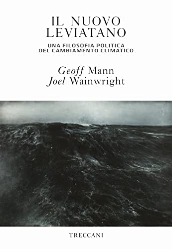 Beispielbild fr Il nuovo leviatano. Filosofia politica del cambiamento [Paperback] Wainwright, J. and Mann, G. (Italian) zum Verkauf von Brook Bookstore
